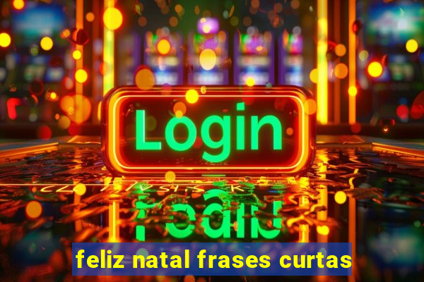 feliz natal frases curtas